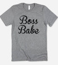 Boss Babe - Funny Sassy Sarcastic Cute Girl Power T-Shirt