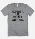 Just Wing It - Funny Introvert Nerd Sassy T-Shirt